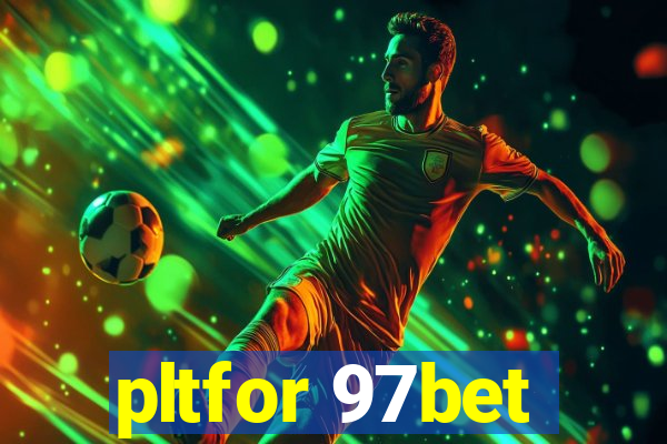 pltfor 97bet